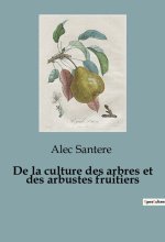 De la culture des arbres et des arbustes fruitiers