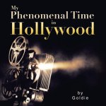 My Phenomenal Time in Hollywood