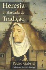 Heresia Disfarçada de Tradiç?o