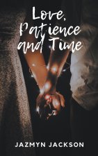 Love, Patience and Time