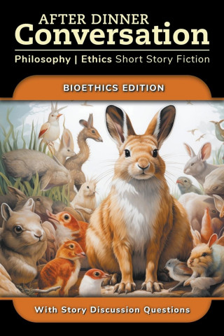 After Dinner Conversation - Bioethics