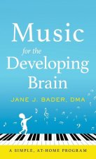 Music for the Developing Brain