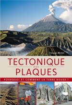 Tectonique des plaques. Quand la Terre bouge