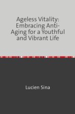 Ageless Vitality: Embracing Anti-Aging for a Youthful and Vibrant Life