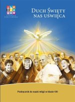Religia. Szkoła podstawowa klasa 8. Duch Święty nas uświęca. Podręcznik