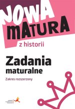 Nowa matura z historii. Zadania maturalne. Zakres rozszerzony