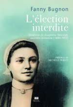 L'Election interdite. Itinéraire de Joséphine Pencalet, ouvrière bretonne (1886-1972)