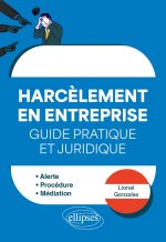 Harcèlement en entreprise - Guide pratique et juridique
