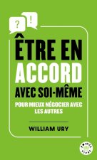 Être en accord avec soi-même. Pour mieux négocier avec les autres