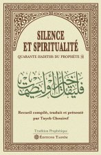Silence et Spiritualité. Quarante Hadiths du Prophète