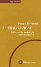 ultima lezione. Critica della sociologia contemporanea