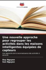 Une nouvelle approche pour regrouper les activités dans les maisons intelligentes équipées de capteurs