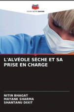 L'ALVÉOLE SÈCHE ET SA PRISE EN CHARGE