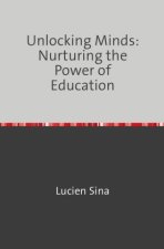 Unlocking Minds: Nurturing the Power of Education