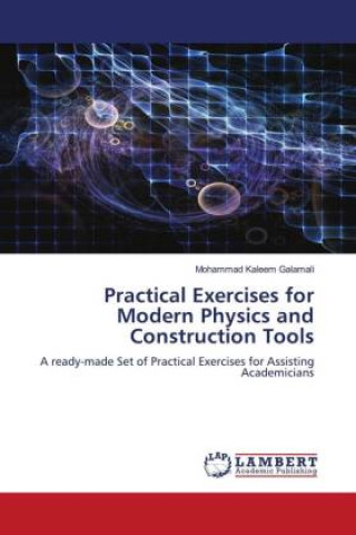 Practical Exercises for Modern Physics and Construction Tools