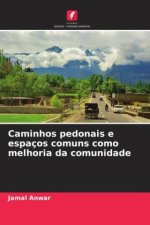 Caminhos pedonais e espaços comuns como melhoria da comunidade