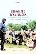 Beyond the Law's Reach? Powerful Criminals, Foreign Entanglement, and Justice in the Shadow of Violence (Hardback)
