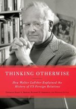Thinking Otherwise – How Walter LaFeber Explained the History of US Foreign Relations