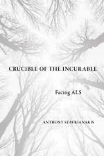 Crucible of the Incurable – Facing ALS