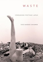 Waste – Consuming Postwar Japan