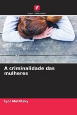 A criminalidade das mulheres