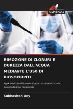RIMOZIONE DI CLORURI E DUREZZA DALL'ACQUA MEDIANTE L'USO DI BIOSORBENTI