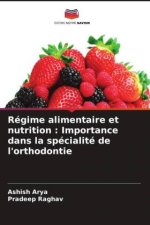 Régime alimentaire et nutrition : Importance dans la spécialité de l'orthodontie