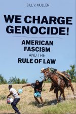 We Charge Genocide! – American Fascism and the Rule of Law