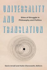 Universality and Translation – Sites of Struggle in Philosophy and Politics