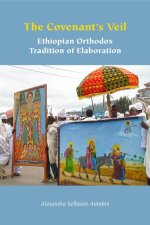 The Covenant`s Veil – Ethiopian Orthodox Tradition of Elaboration