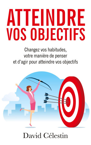 ATTEINDRE VOS OBJECTIFS