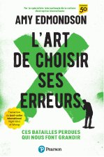 L'art de choisir ses erreurs. Ces batailles perdues qui nous font grandir