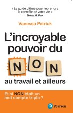 L'incroyable pouvoir du NON. Au travail et ailleurs