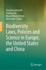 Biodiversity Laws, Policies and Science in Europe, the United States and China