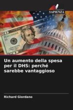 Un aumento della spesa per il DHS: perché sarebbe vantaggioso