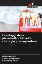 I vantaggi della piezoelettricità nella chirurgia pre-implantare