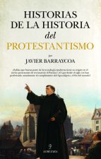 HISTORIAS DE LA HISTORIA DEL PROTESTANTISMO