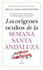 ORIGENES OCULTOS DE LA SEMANA SANTA ANDALUZA,LOS