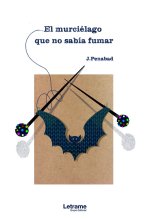 El murciélago que no sabía fumar
