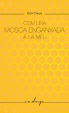 Com una mosca enganxada a la mel