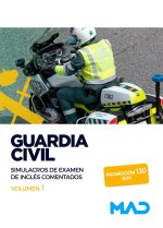 GUARDIA CIVIL. SIMULACROS DE EXAMEN DE INGLES COMENTADOS VOL.1 (2024)