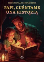Papi, cuéntame una historia