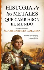 HISTORIA DE LOS METALES QUE CAMBIARON EL MUNDO