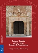 CARMEN CALZADO: DE CONVENTO A ESCUELA DE ARQUITECTURA