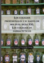 LOS COLEGIOS PROFESIONALES Y SU RAZON DE SER EN EL SIGO XXI