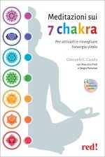 Meditazioni sui 7 chakra. Per attivarli e risvegliare l'energia vitale