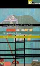 spazi delle donne. Casa, lavoro, società