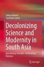 Decolonizing Science and Modernity in South Asia