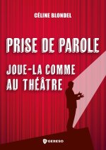 Prise de parole : joue-la comme au théâtre !