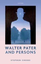 Walter Pater and Persons (Hardback)